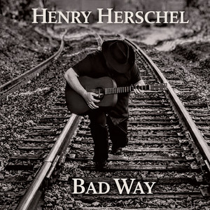 Henry Herschel - Bad Way