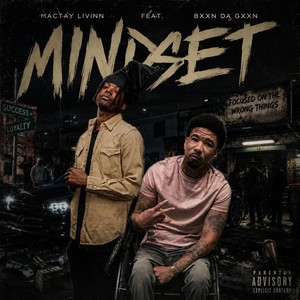 Mindset by Mactay Livinn, Bxxn da Gxxn