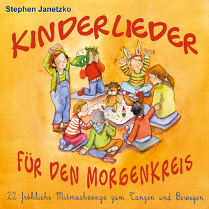 Kinderlieder für den Morgenkreis: 22 fröhliche Mitmachsongs zum Tanzen und Bewegen album