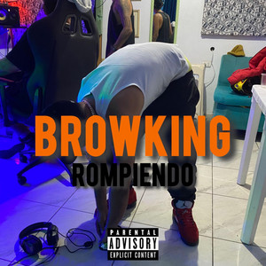 Rompiendo by Browking
