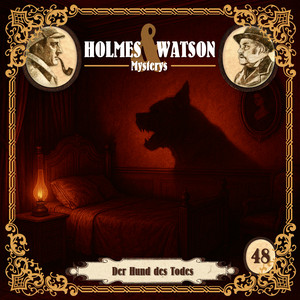 Holmes & Watson Mysterys Folge 48 - Der Hund des Todes - Teil 11 by Holmes & Watson
