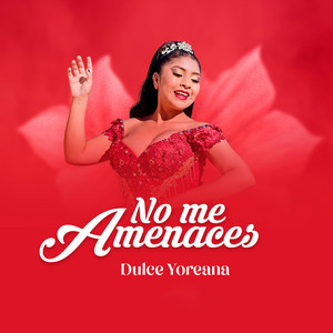 No Me Amenaces by Dulce Yoreana