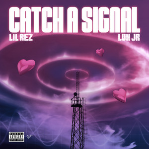 Catch a Signal by Lil Rez, Luh Jr
