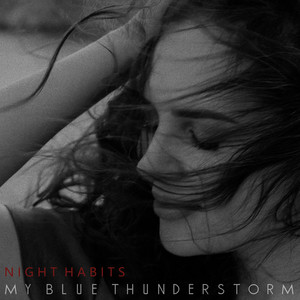 My Blue Thunderstorm by Night Habits