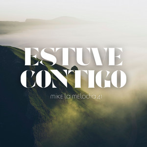 Estuve Contigo by Mike La Melodia 41