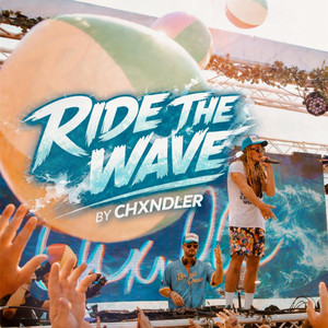 RIDE THE WAVE by CHXNDLER