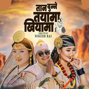 Nikesh Rai - Tan Bunne Tayama Khiyama-2