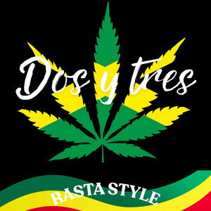 dos y tres by RASTA STYLE