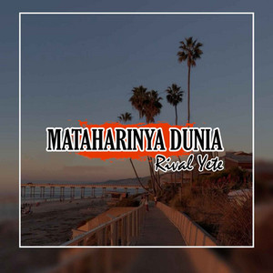 Mataharinya Dunia by Rival Yete