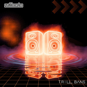 súbelo by Trill Bans