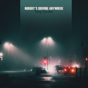 Nobody's Driving Anywhere by Doug Carrlas
