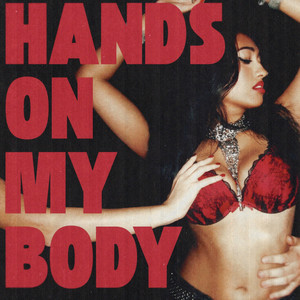 HANDS ON MY BODY by GILSKA