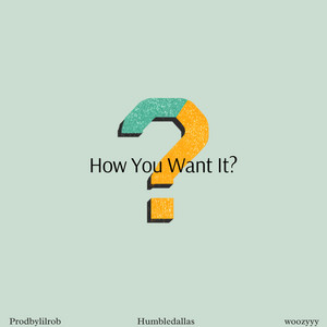 How you want it? (From the back) by prodbylilrob, Humble Dallas, WOOZYYY