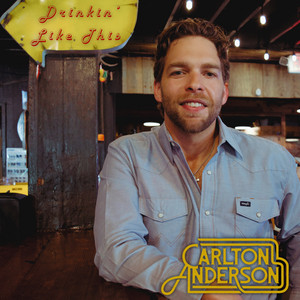 Drinkin' Like This by Carlton Anderson