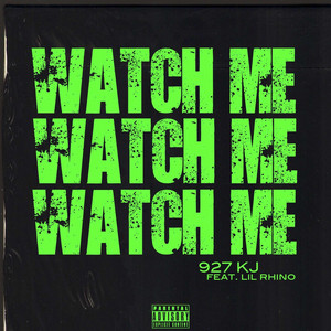 Watch Me by 927 Kj, Lil Rhino