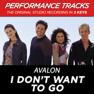 I Don't Want To Go - Performance Track In Key Of G/A - song and lyrics by  Avalon | Spotify