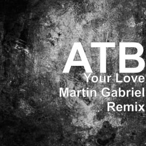 Your Love (Martin Gabriel Remix) cover art
