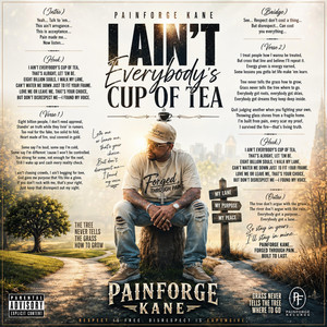 I Ain'T Everybody's Cup Of Tea by Painforge Kane