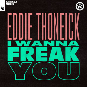 I Wanna Freak You