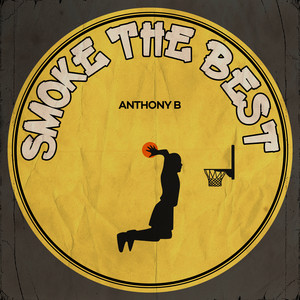 Smoke The Best by Anthony B