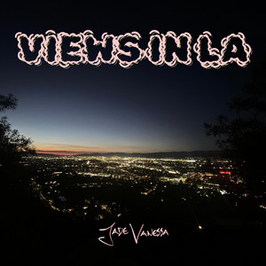 VIEWS IN LA by Jade Vanessa, JuiseMoney