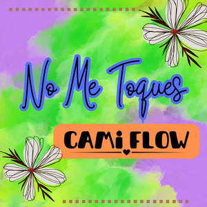 NO ME TOQUES by Cami Flow