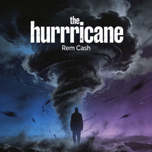 The Hurricane by REM CASH