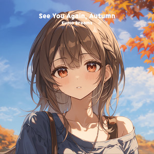 See You Again, Autumn - Water Sounds Version by Kumo Dreams