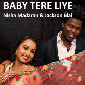 Baby Tere Liye - song and lyrics by Nisha Madaran, Jackson Blai ...