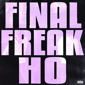 Final Freak Ho (Okay) by Lijay