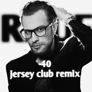 -40 - jersey club remix