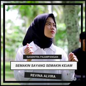 Gasentra Pajampangan - Semakin Sayang Semakin Kejam (feat. Revina Alvira)
