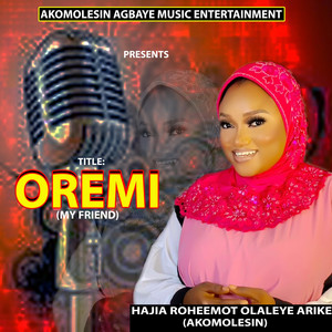 Akomolesin Agbaye - ORE MI