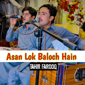 Singer Tahir Farooq - Asan Lok Baloch Hain