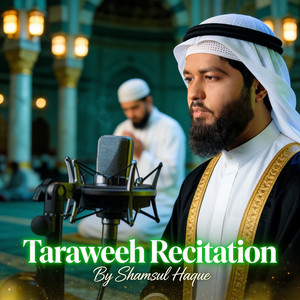 Shamsul Haque - Taraweeh Recitation
