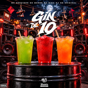 Gin de 10 by Dj NG Original, MC NINA, Mc Neguinho do Morro, Mandela No Topo