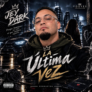 La Última Vez by Jey Dark