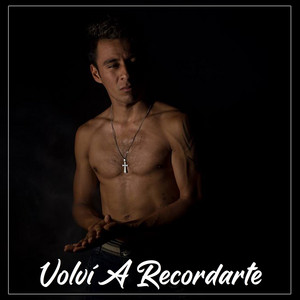 Volví a Recordarte (feat. Kevin Teran, Julio Silva & Anthony Lopez)