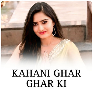 Kahani Ghar Ghar Ki by Melodious Pihu