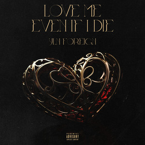 Love Me Even If I Die by YLN Foreign