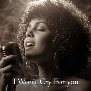 I Won't Cry For You by Diva Luna