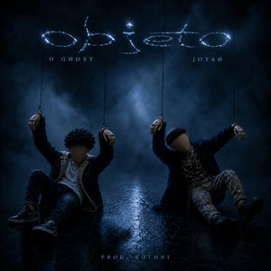 OBJETO by O Ghost, JotaØ, Prod. ÉoToni