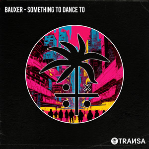 Bauxer — Something To Dance To (2026)