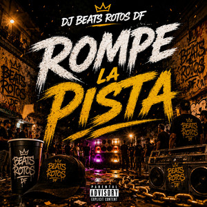 Rompe la Pista by DJ Beats Rotos RDF