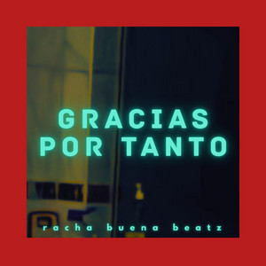 gracias por tanto by Racha Buena Beatz