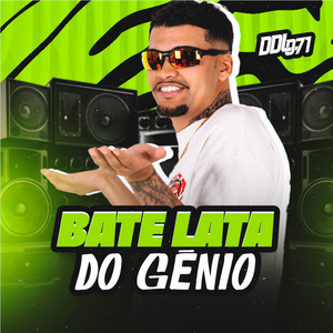 DDL 071 - Bate Lata do Gênio: Ela Ta Com Fogo / Uma Ppk Batendo na Outra / Vou Deixar / Vai Sentar pro Motoboy / Dentro do Celta / Só Capim Canela