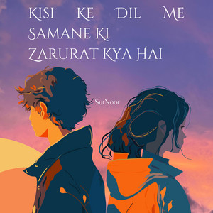SurNoor - Kisi Ke Dil Me Samane Ki Zarurat Kya Hai