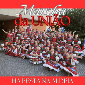 Há Festa Na Aldeia - Marcha da União