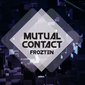 Frozten — Mutual Contact