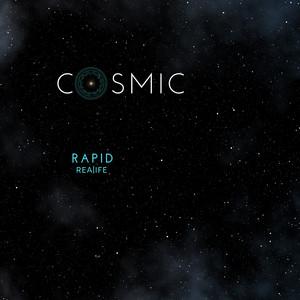 Cosmic by RAPID Reallife